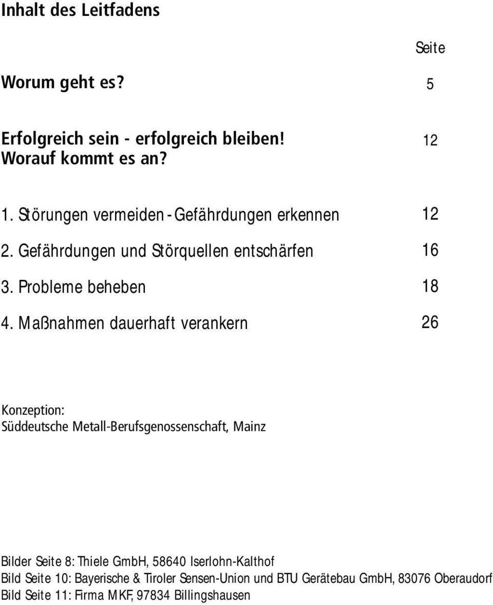 Maßnahmen dauerhaft verankern 12 16 18 26 Konzeption: Süddeutsche Metall-Berufsgenossenschaft, Mainz Bilder Seite 8: Thiele