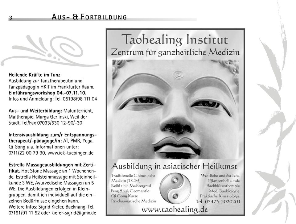 Yoga, Qi Gong u.a. Informationen unter: 0711/22 00 79 90, www.iek-tuebingen.de Estrella Massageausbildungen mit Zertifikat.