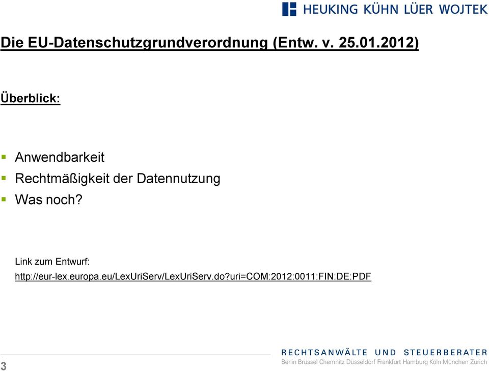 Datennutzung Was noch? Link zum Entwurf: http://eur-lex.