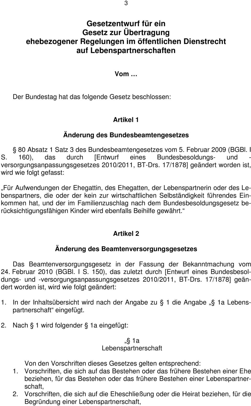 160), das durch [Entwurf eines Bundesbesoldungs- und - versorgungsanpassungsgesetzes 2010/2011, BT-Drs.