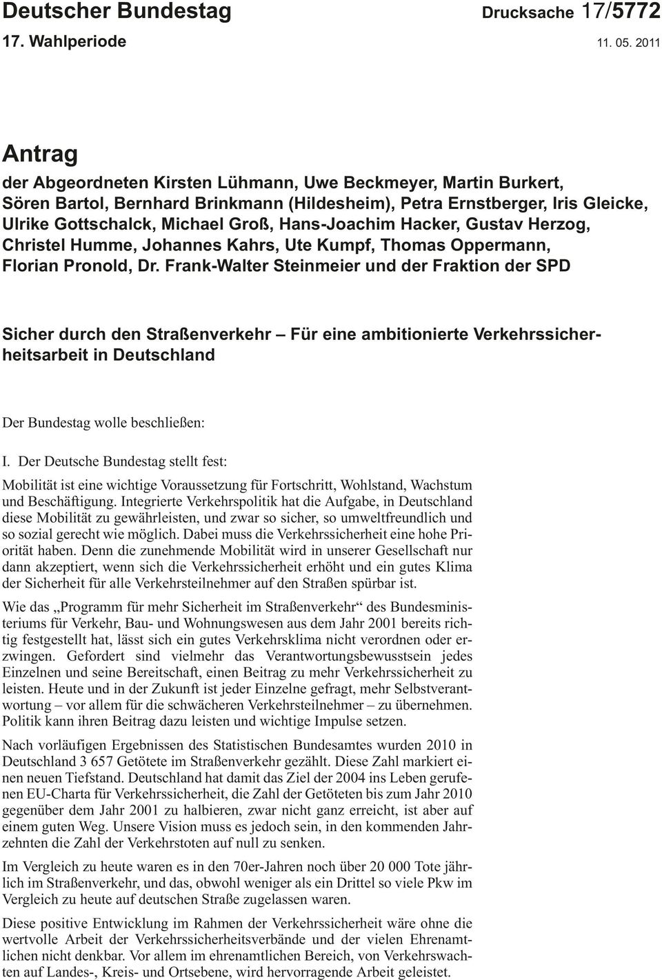 Hans-Joachim Hacker, Gustav Herzog, Christel Humme, Johannes Kahrs, Ute Kumpf, Thomas Oppermann, Florian Pronold, Dr.
