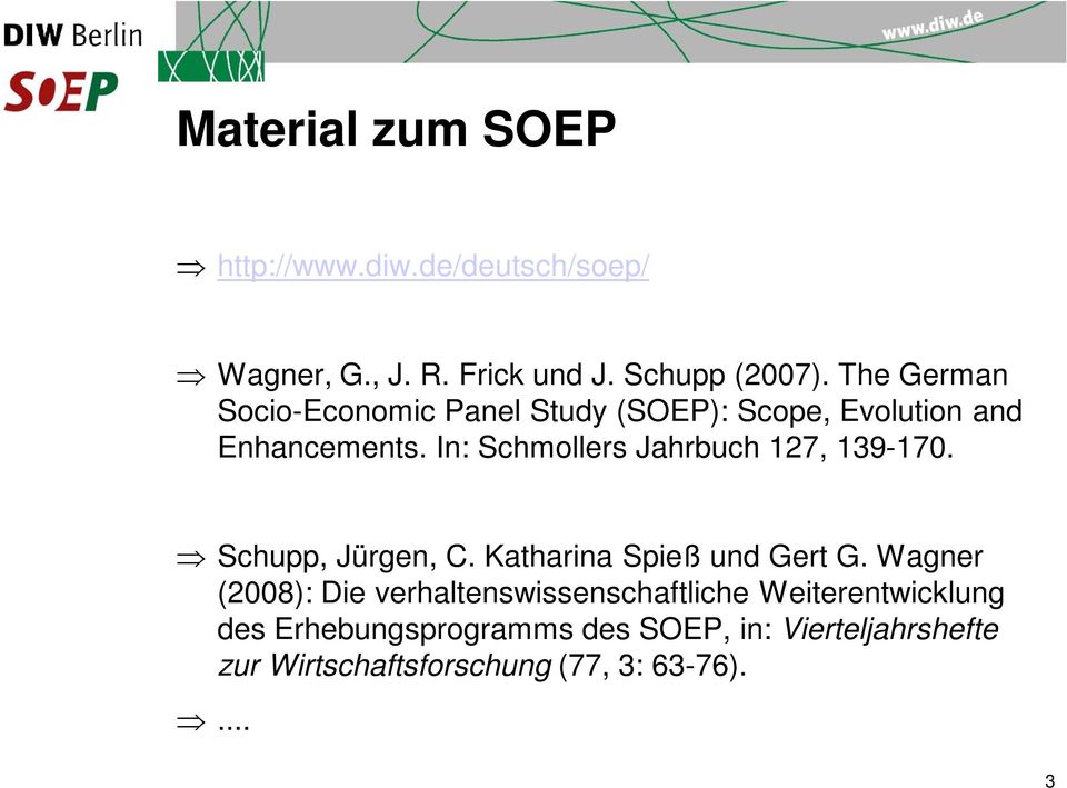 In: Schmollers Jahrbuch 127, 139-170. Schupp, Jürgen, C. Katharina Spieß und Gert G.