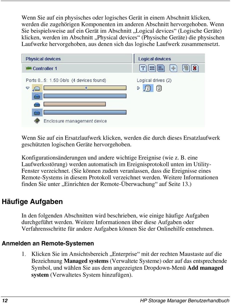 sich das logische Laufwerk zusammensetzt. Wenn Sie auf ein Ersatzlaufwerk klicken, werden die durch dieses Ersatzlaufwerk geschützten logischen Geräte hervorgehoben.