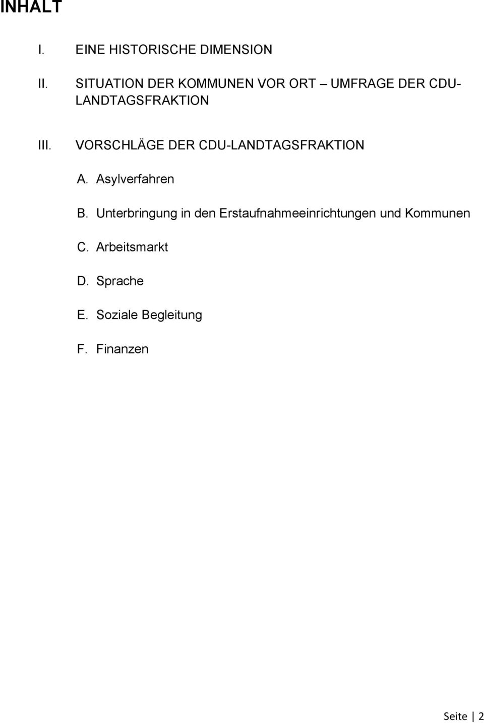 VORSCHLÄGE DER CDU-LANDTAGSFRAKTION A. Asylverfahren B.