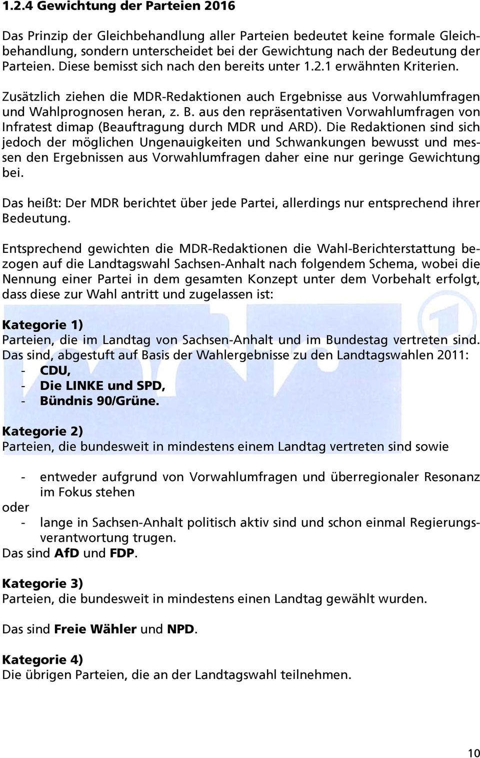 aus den repräsentativen Vorwahlumfragen von Infratest dimap (Beauftragung durch MDR und ARD).