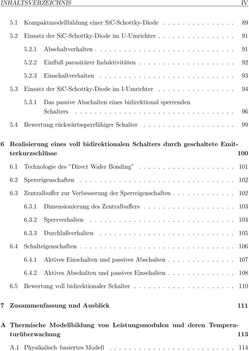 ................................ 96 5.4 Bewertung rückwärtssperrfähiger Schalter................... 99 6 Realisierung eines voll bidirektionalen Schalters durch geschaltete Emitterkurzschlüsse 100 6.