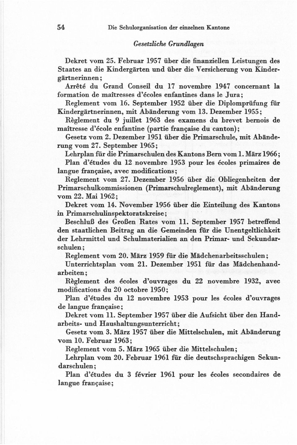 maîtresses d'écoles enfantines dans le Jura; Reglement vom 16. September 1952 über die Diplomprüfung für Kindergärtnerinnen, mit Abänderung vom 13.