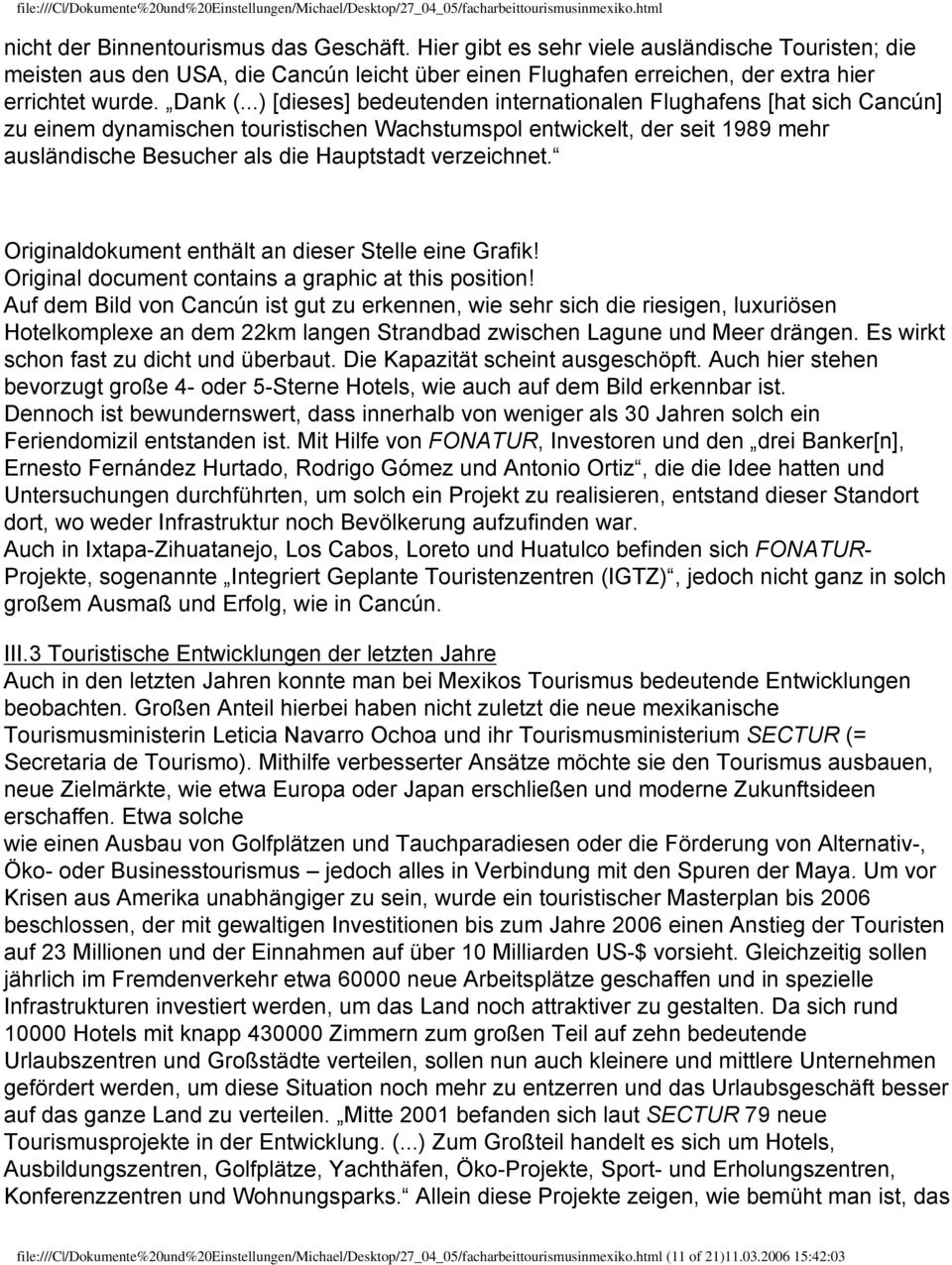 ..) [dieses] bedeutenden internationalen Flughafens [hat sich Cancún] zu einem dynamischen touristischen Wachstumspol entwickelt, der seit 1989 mehr ausländische Besucher als die Hauptstadt verzeichnet.