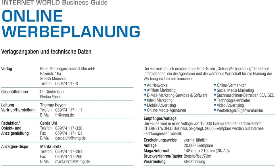 de Redaktion/ Gerda Uhl Objekt- und Telefon 089/74 117-338 Anzeigenleitung Fax 089/74 117-101 E-Mail gerda.uhl@nmg.