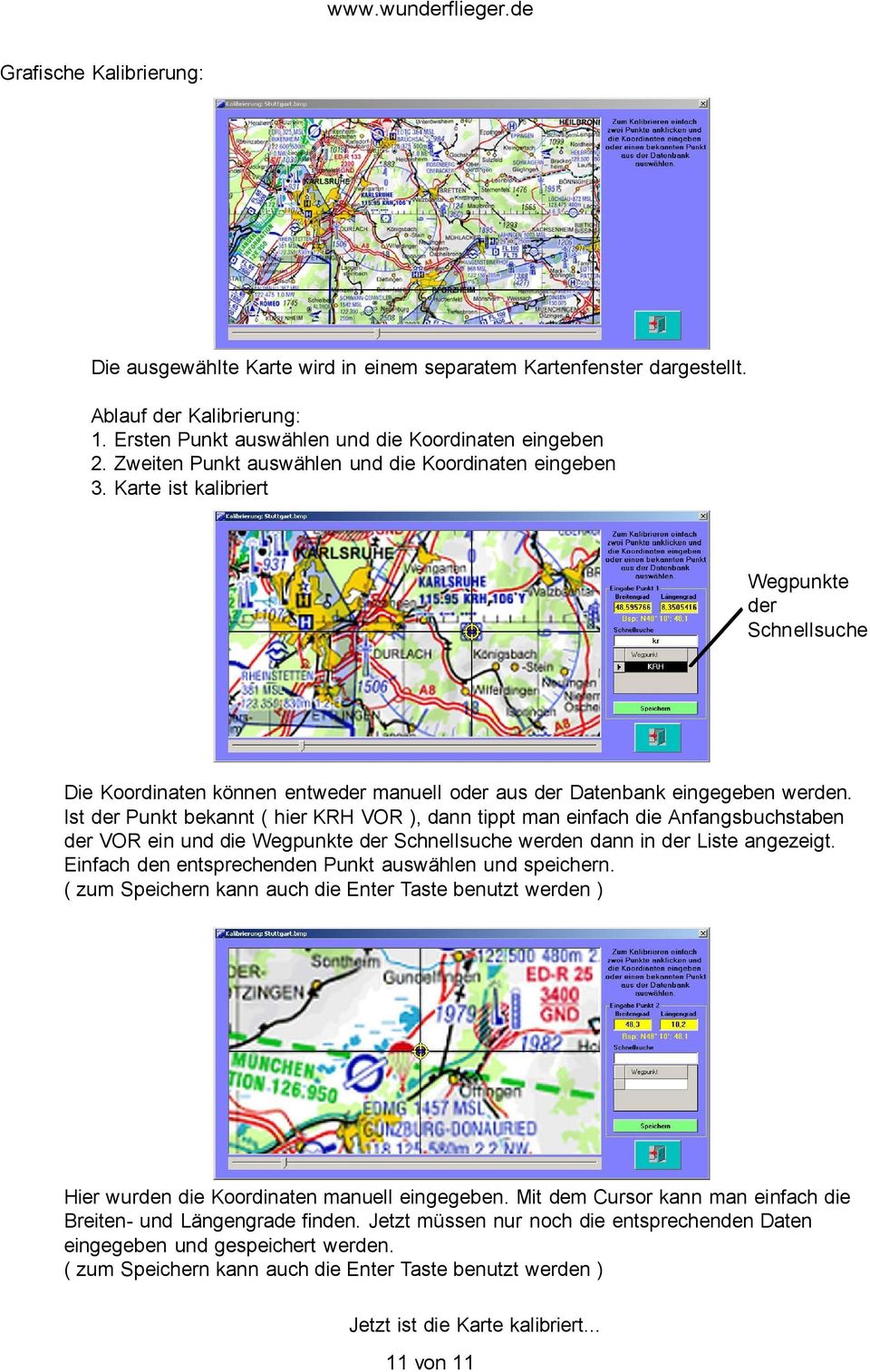 Ist der Punkt bekannt ( hier KRH VOR ), dann tippt man einfach die Anfangsbuchstaben der VOR ein und die Wegpunkte der Schnellsuche werden dann in der Liste angezeigt.