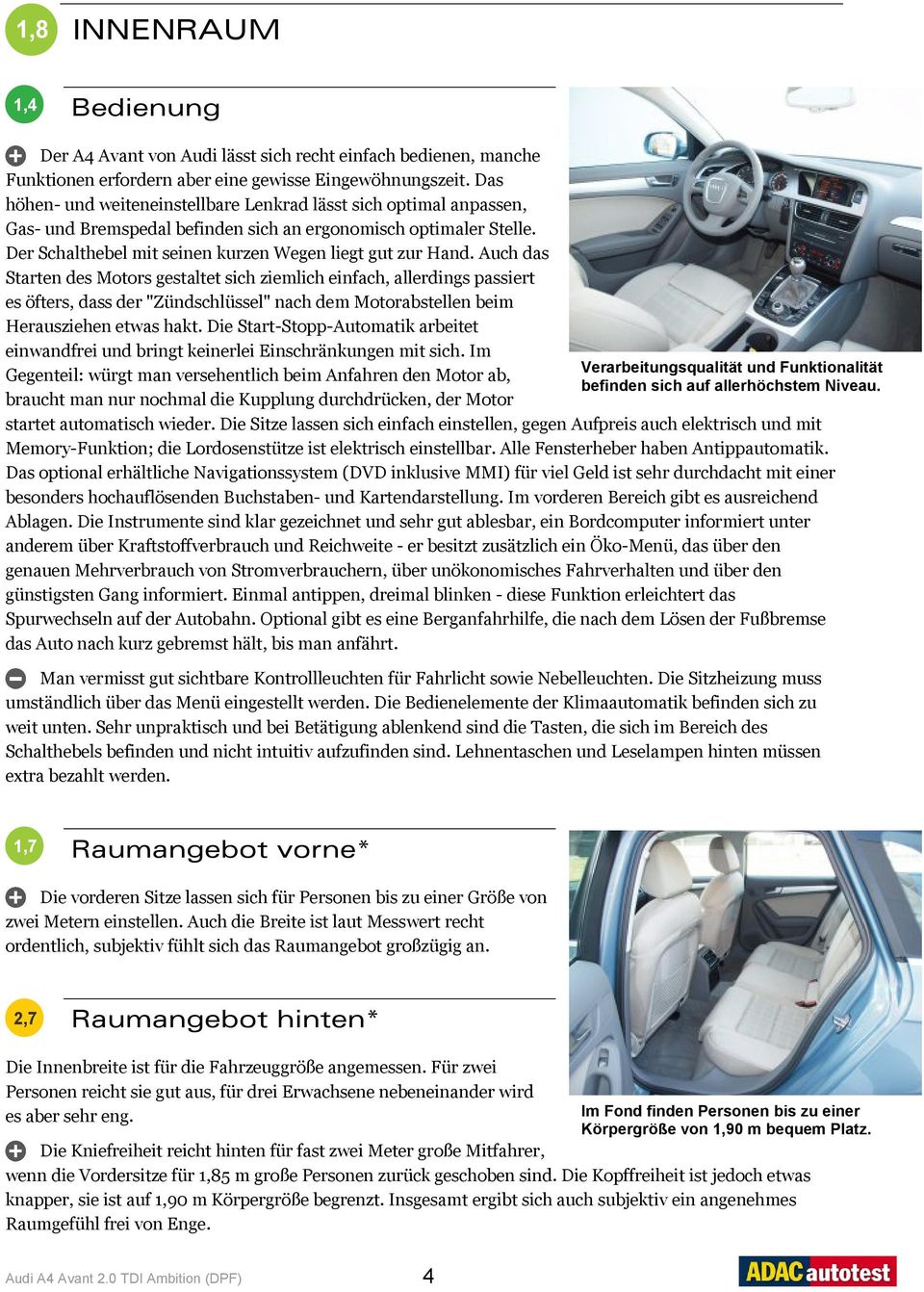 Auch das Starten des Motors gestaltet sich ziemlich einfach, allerdings passiert es öfters, dass der "Zündschlüssel" nach dem Motorabstellen beim Herausziehen etwas hakt.