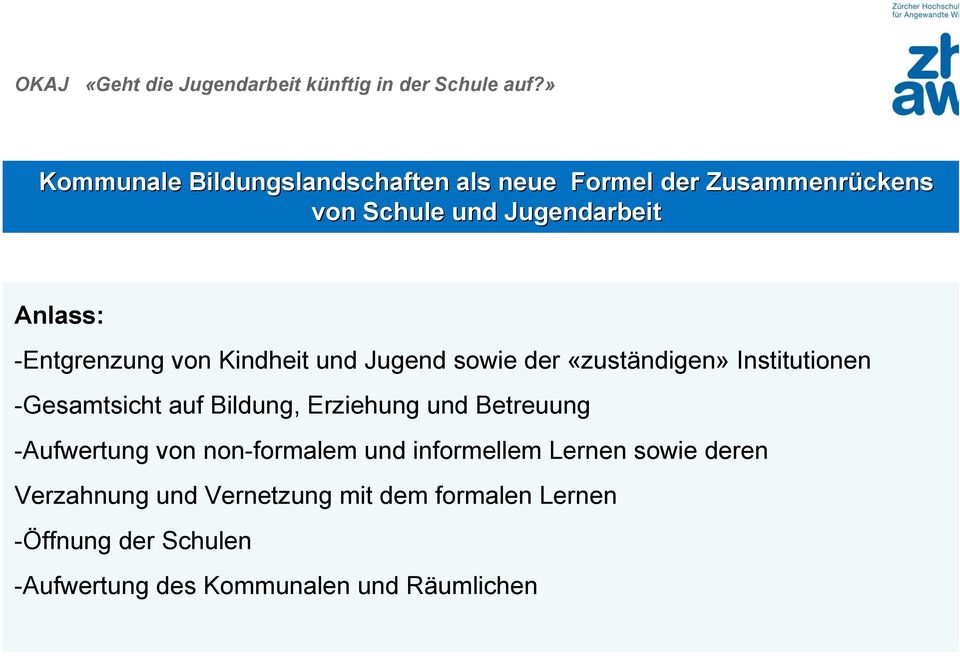 Bildung, Erziehung und Betreuung -Aufwertung von non-formalem und informellem Lernen sowie deren