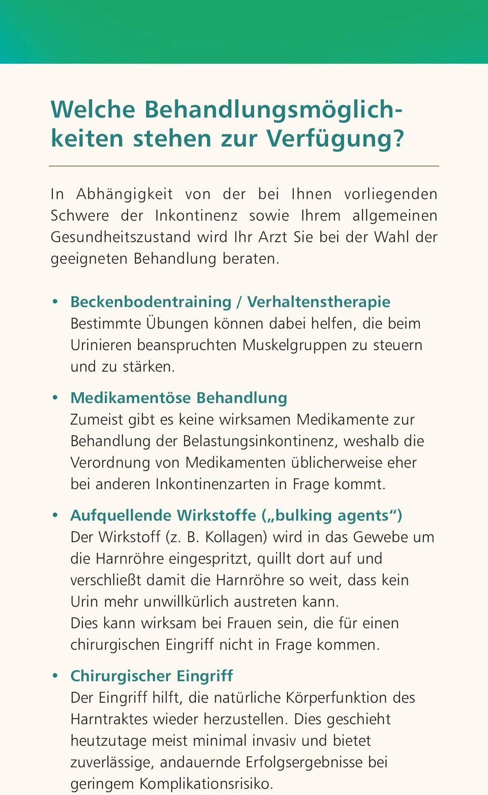 Beckenbodentraining / Verhaltenstherapie Bestimmte Übungen können dabei helfen, die beim Urinieren beanspruchten Muskelgruppen zu steuern und zu stärken.