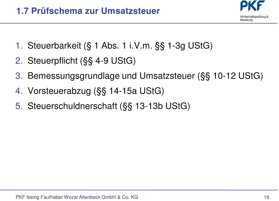 Bemessungsgrundlage und Umsatzsteuer ( 10-12 UStG) 4.