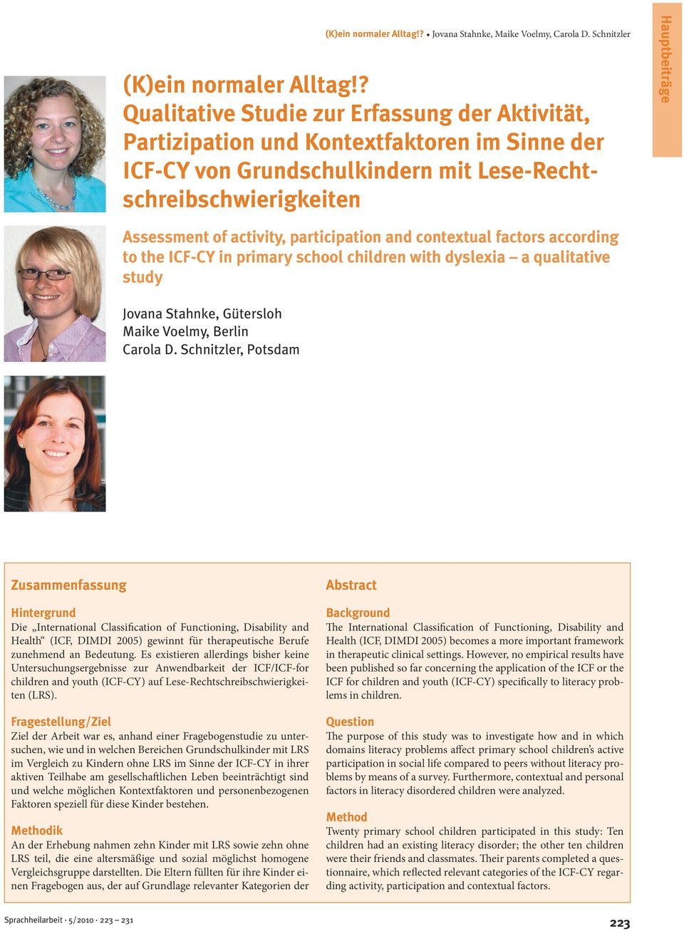 activity, participation and contextual factors according to the ICF-CY in primary school children with dyslexia a qualitative study Jovana Stahnke, Gütersloh Maike Voelmy, Berlin Carola D.