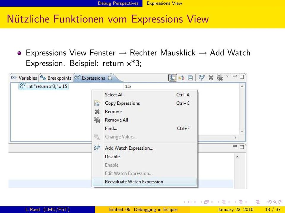 Mausklick Add Watch Expression. Beispiel: return x*3; L.
