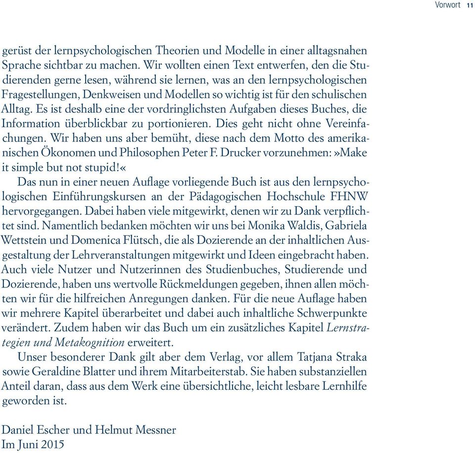 Alltag. Es ist deshalb eine der vordringlichsten Aufgaben dieses Buches, die Information überblickbar zu portionieren. Dies geht nicht ohne Vereinfachungen.