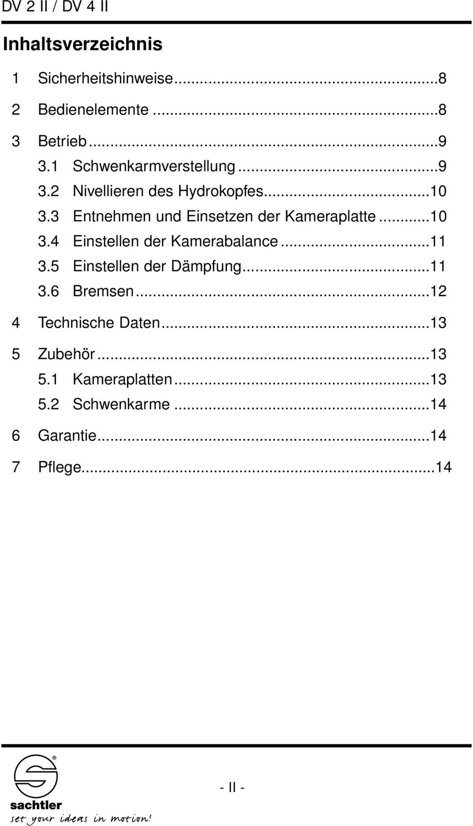 3 Entnehmen und Einsetzen der Kameraplatte...10 3.4 Einstellen der Kamerabalance...11 3.