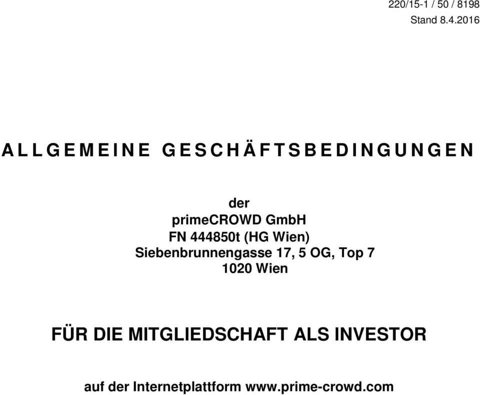 der primecrowd GmbH FN 444850t (HG Wien) Siebenbrunnengasse 17, 5