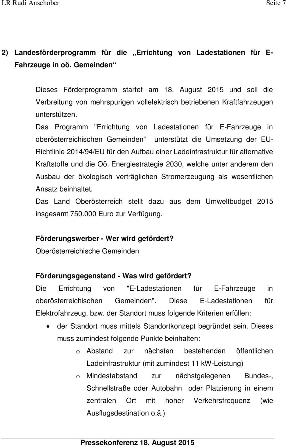 Das Programm "Errichtung von Ladestationen für E-Fahrzeuge in oberösterreichischen Gemeinden unterstützt die Umsetzung der EU- Richtlinie 2014/94/EU für den Aufbau einer Ladeinfrastruktur für
