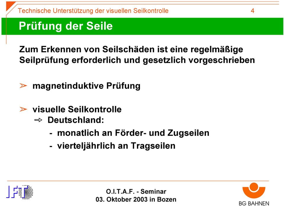gesetzlich vorgeschrieben magnetinduktive Prüfung visuelle Seilkontrolle