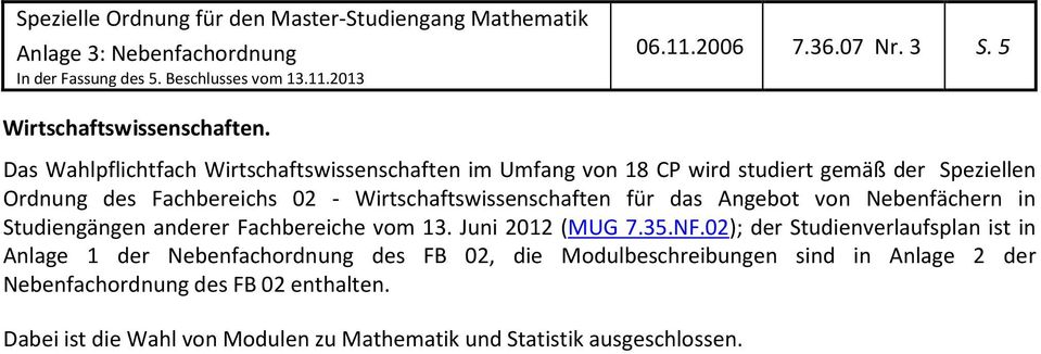 Wirtschaftswissenschaften für das Angebot von Nebenfächern in Studiengängen anderer Fachbereiche vom 13. Juni 2012 (MUG 7.35.NF.
