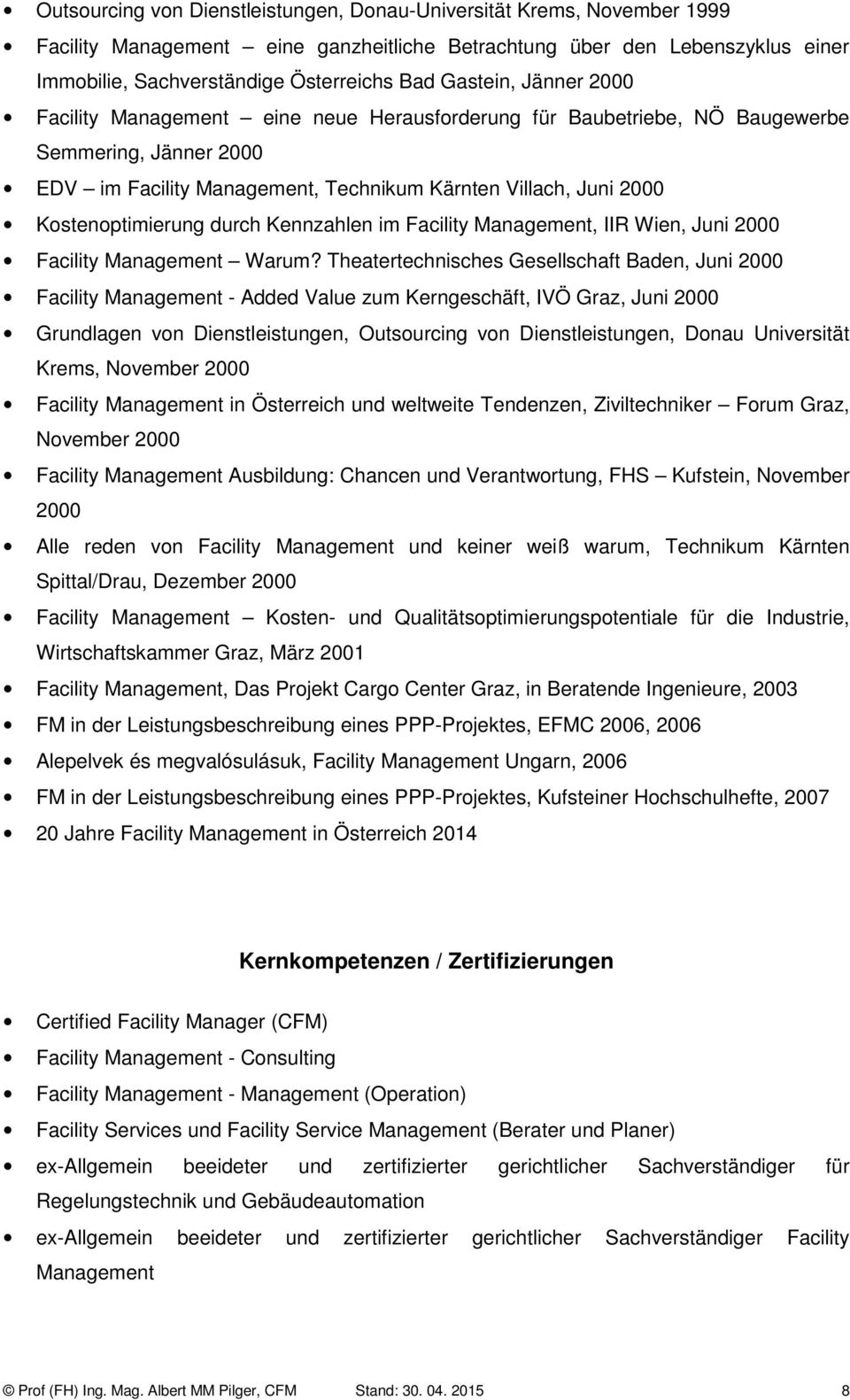 Kostenoptimierung durch Kennzahlen im Facility Management, IIR Wien, Juni 2000 Facility Management Warum?