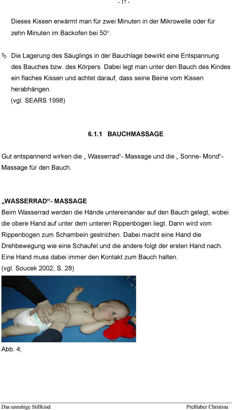 98) 6.1.1 BAUCHMASSAGE Gut entspannend wirken die Wasserrad - Massage und die Sonne- Mond - Massage für den Bauch.