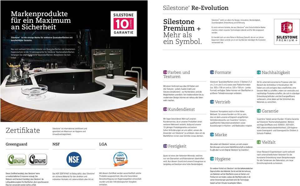 Akzetieren Sie kein Imitat. 10 GARANTIE JAHRE Silestone Re-Evolution Silestone Premium + Mehr als ein Symbol.