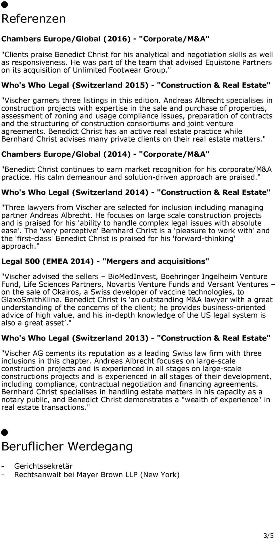 " Who's Who Legal (Switzerland 2015) - "Construction & Real Estate" "Vischer garners three listings in this edition.