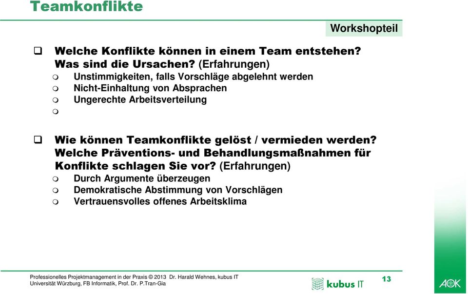 Arbeitsverteilung Workshopteil Wie können Teamkonflikte gelöst / vermieden werden?