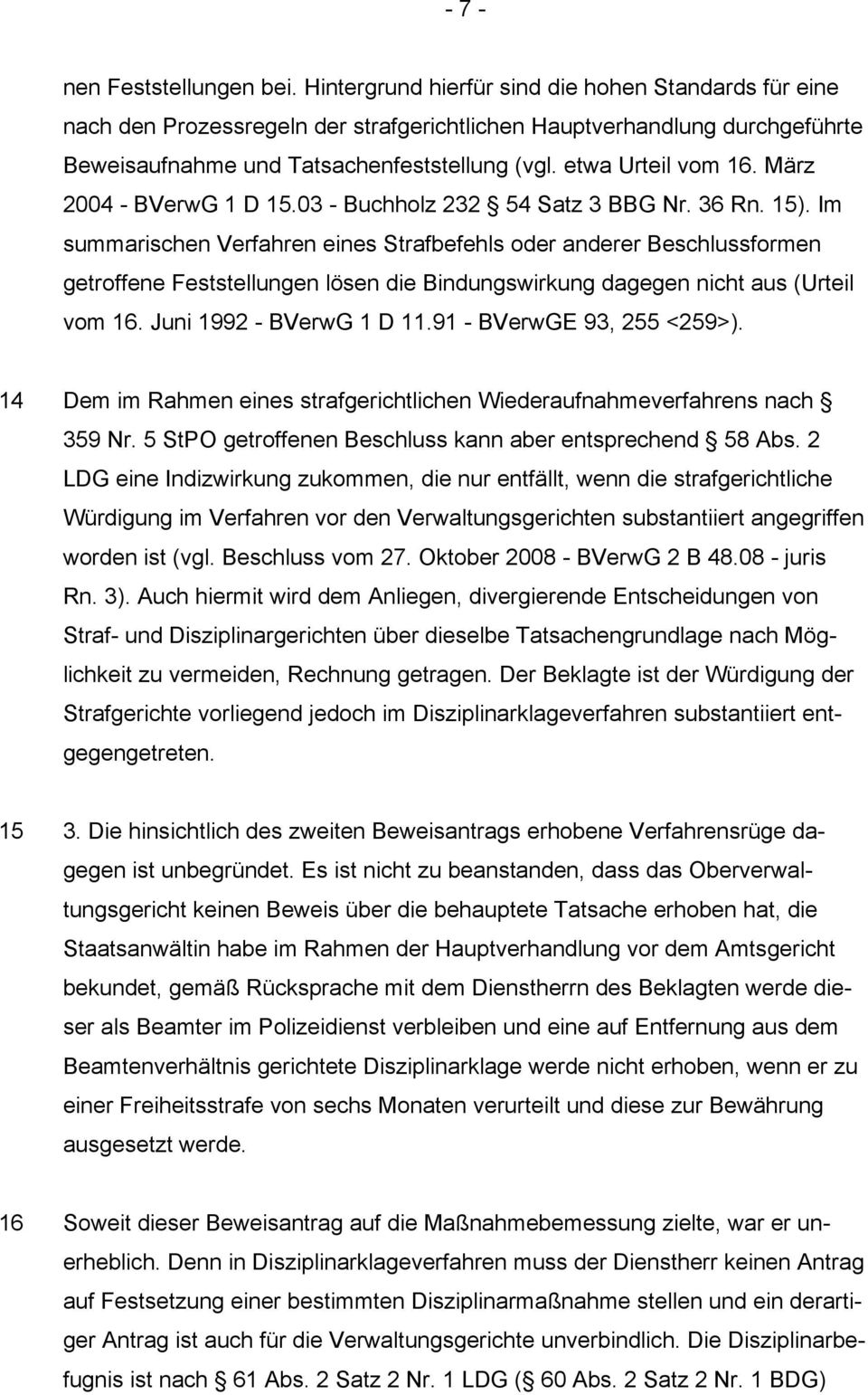März 2004 - BVerwG 1 D 15.03 - Buchholz 232 54 Satz 3 BBG Nr. 36 Rn. 15).