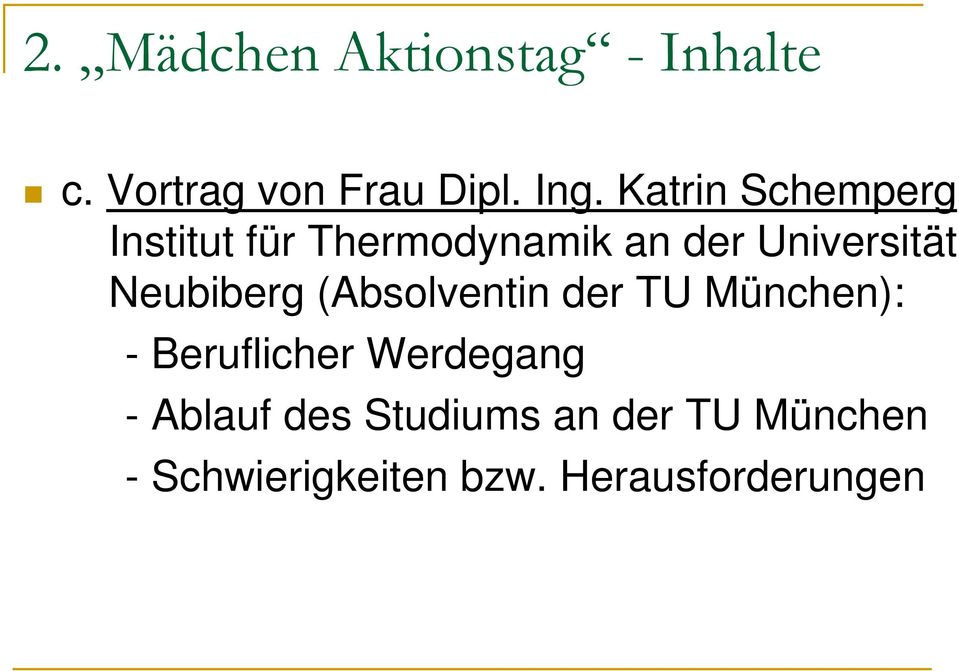 Neubiberg (Absolventin der TU München): - Beruflicher Werdegang -