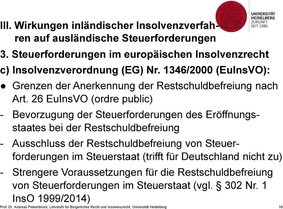 26 EuInsVO (ordre public) - Bevorzugung der Steuerforderungen des Eröffnungsstaates bei der Restschuldbefreiung - Ausschluss der Restschuldbefreiung von
