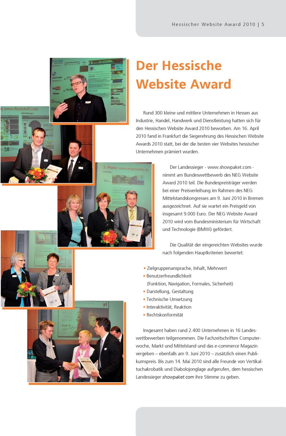 Der Landessieger - www.showpaket.com - nimmt am Bundeswettbewerb des NEG Website Award 2010 teil. Die Bundespreisträger werden bei einer Preisverleihung im Rahmen des NEG Mittelstandskongresses am 9.