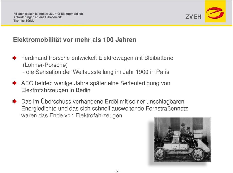 später eine Serienfertigung von Elektrofahrzeugen in Berlin Das im Überschuss vorhandene Erdöl mit seiner