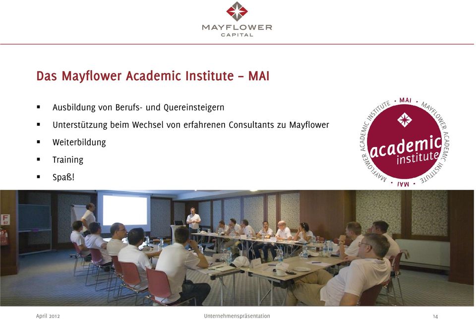 Wechsel von erfahrenen Consultants zu Mayflower