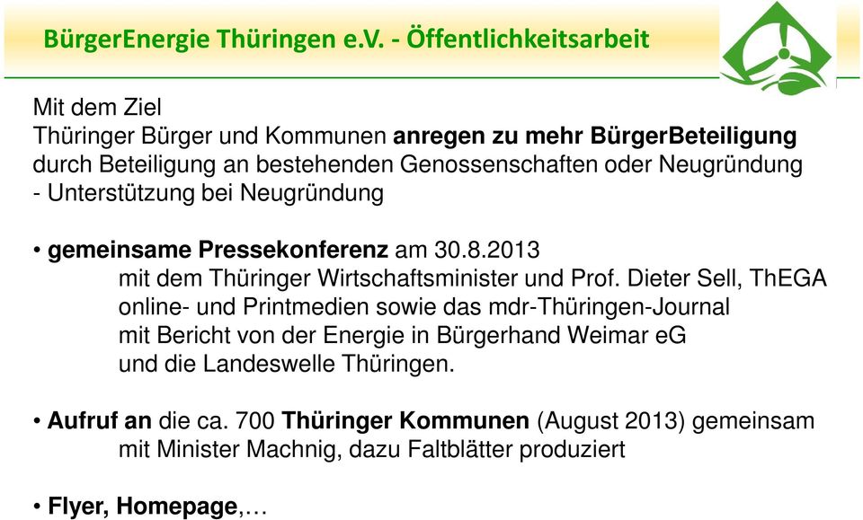oder Neugründung - Unterstützung bei Neugründung gemeinsame Pressekonferenz am 30.8.2013 mit dem Thüringer Wirtschaftsminister und Prof.