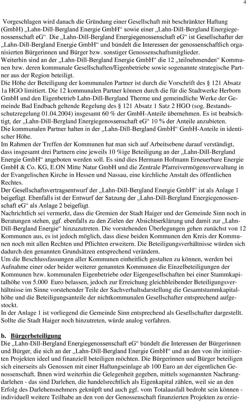 sonstiger Genossenschaftsmitglieder. Weiterhin sind an der Lahn-Dill-Bergland Energie GmbH die 12 teilnehmenden Kommunen bzw.