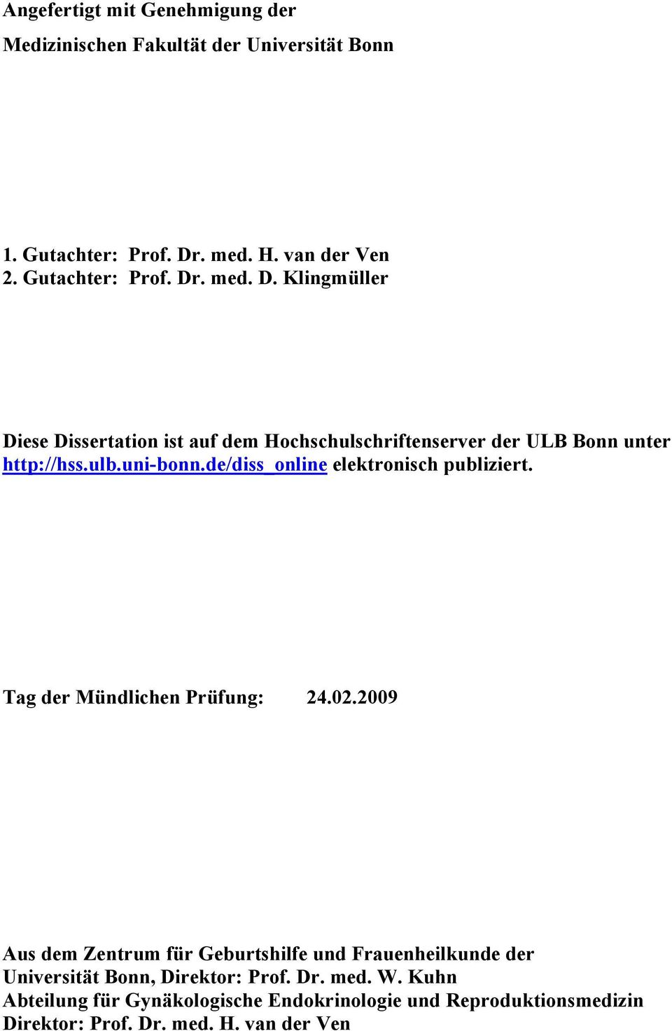 . med. D. Klingmüller Diese Dissertation ist auf dem Hochschulschriftenserver der ULB Bonn unter http://hss.ulb.uni-bonn.
