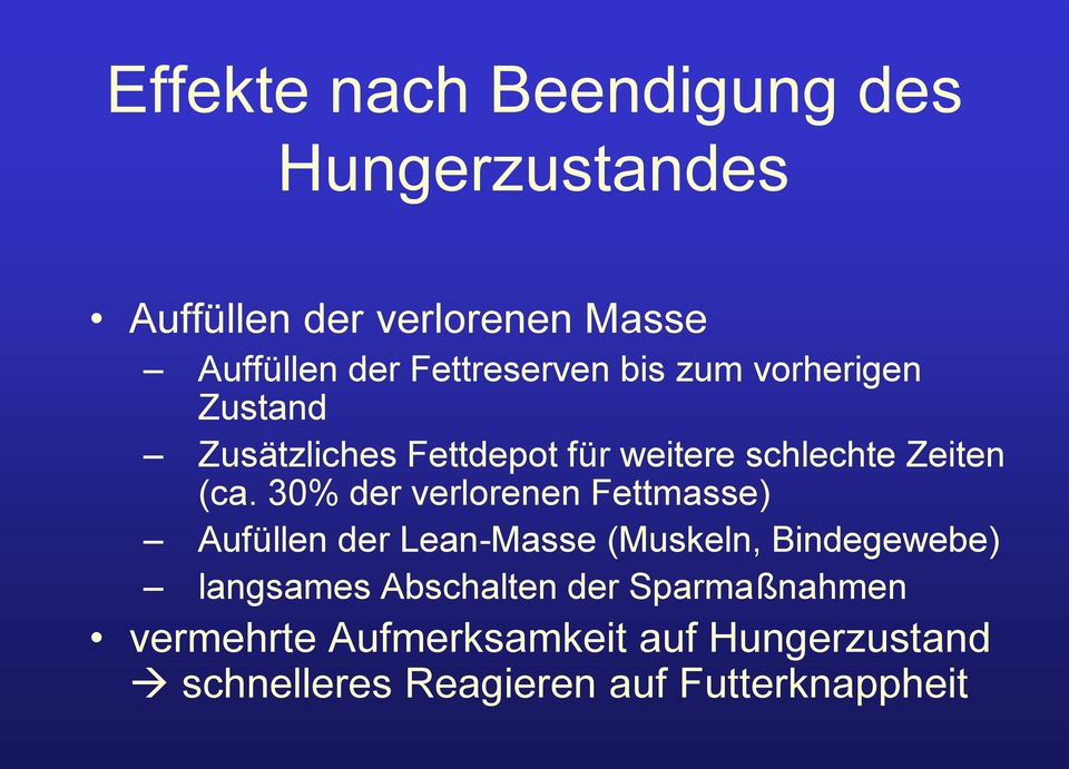 30% der verlorenen Fettmasse) Aufüllen der Lean-Masse (Muskeln, Bindegewebe) langsames