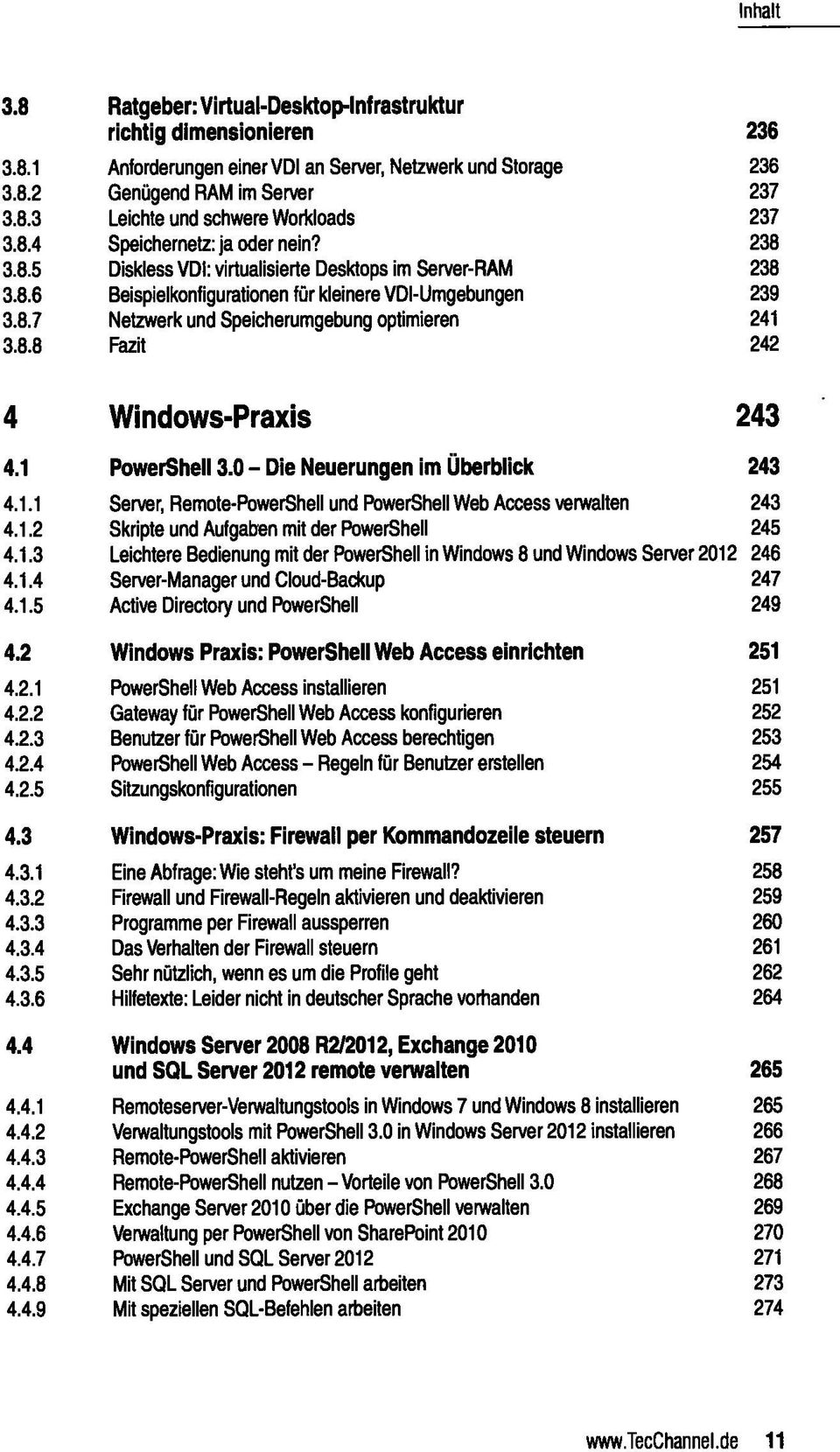7 Netzwerk und Speicherumgebung optimieren 241 8.8 Fazit 242 4 Windows-Praxis 243 4.1 PowerShell 0 - Die Neuerungen im Überblick 243 4.1.1 Server, Remote-PowerShell und PowerShell Web Access verwalten 243 4.