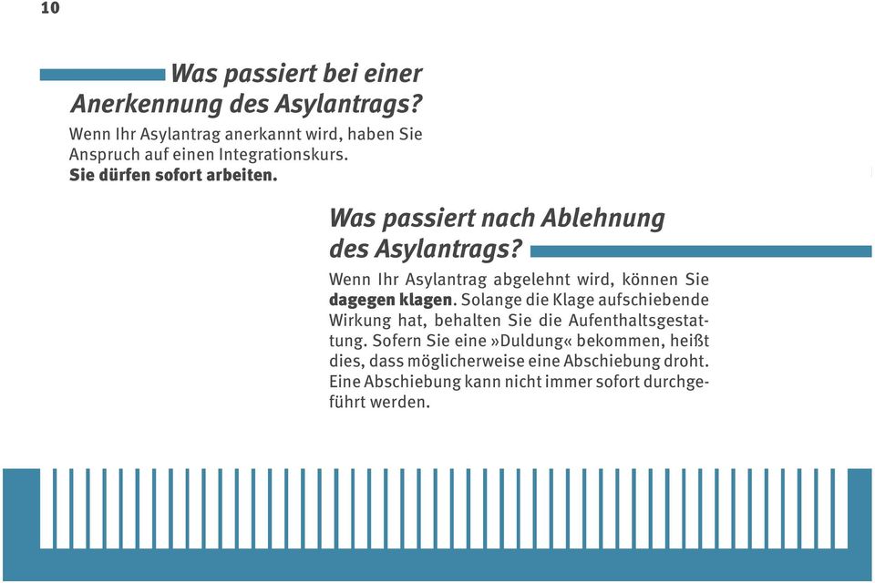 Was passiert nach Ablehnung des Asylantrags? Wenn Ihr Asylantrag abgelehnt wird, können Sie dagegen klagen.