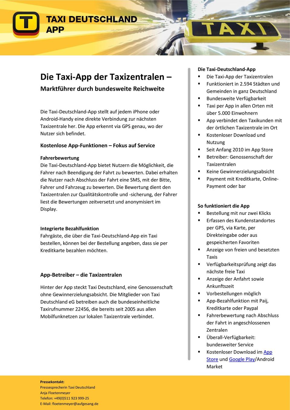 Kostenlose App-Funktionen Fokus auf Service Fahrerbewertung Die Taxi-Deutschland-App bietet Nutzern die Möglichkeit, die Fahrer nach Beendigung der Fahrt zu bewerten.