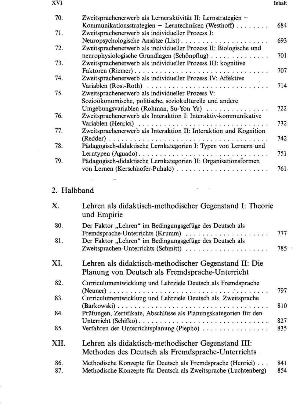 Zweitsprachenerwerb als individueller Prozess II: Biologische und neurophysiologische Grundlagen (Schönpflug) 701 73.