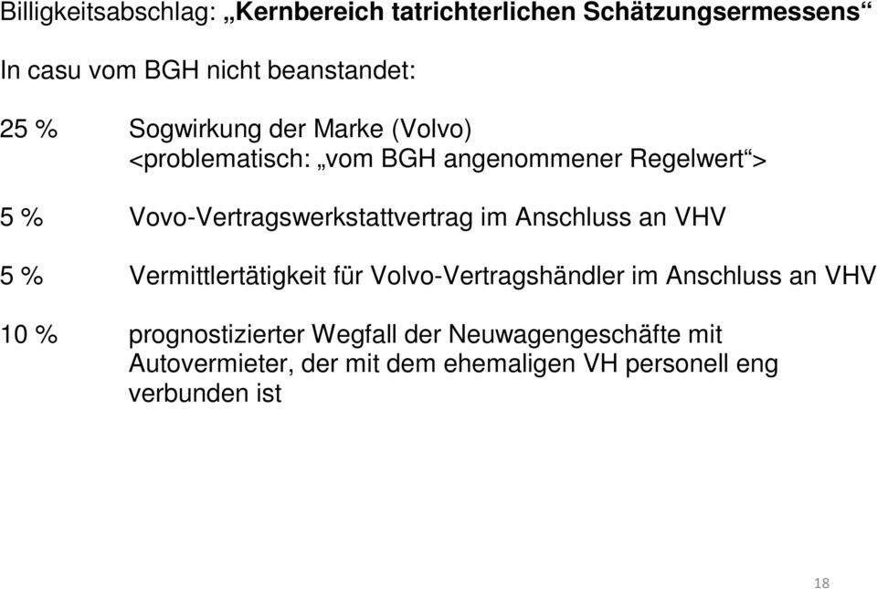 Vovo-Vertragswerkstattvertrag im Anschluss an VHV 5 % Vermittlertätigkeit für Volvo-Vertragshändler im