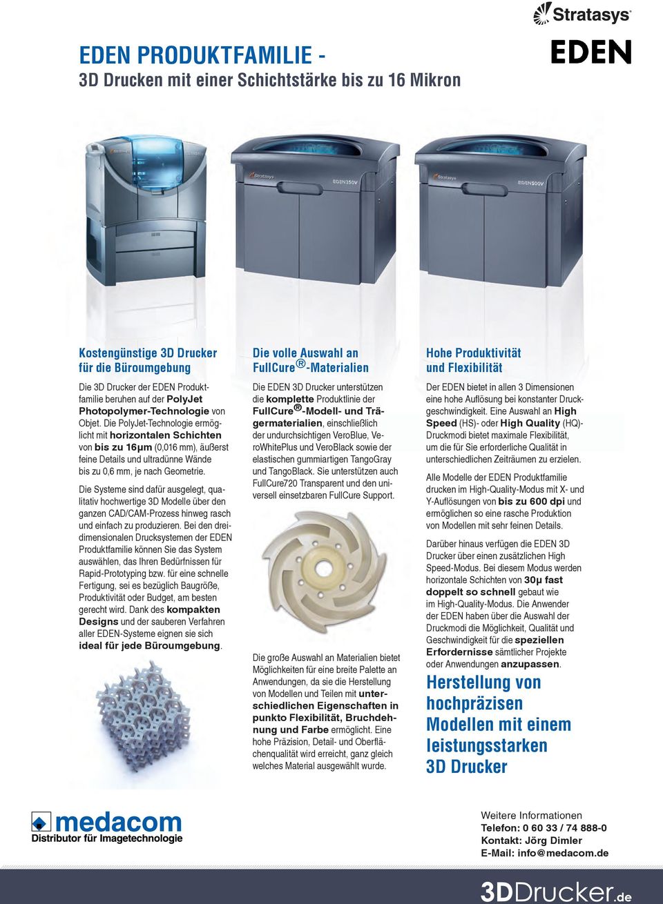 Die PolyJet-Technologie ermöglicht mit horizontalen Schichten von bis zu 16µm (0,016 mm), äußerst feine Details und ultradünne Wände bis zu 0,6 mm, je nach Geometrie.