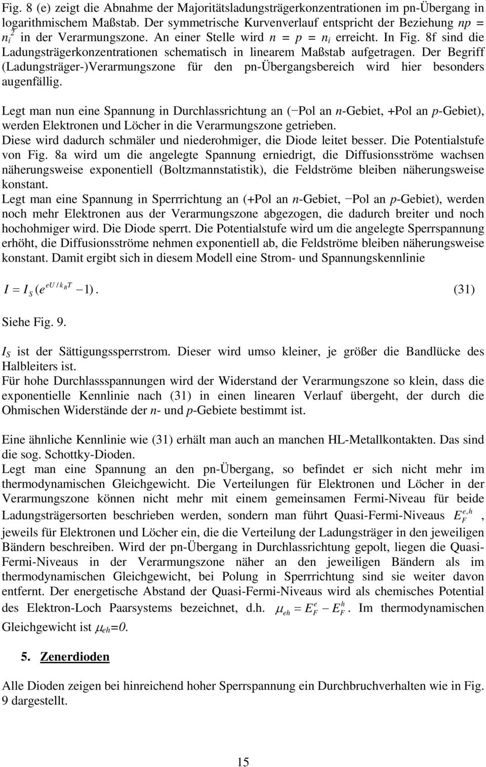 Der Begriff (Ladugsträger-)Verarmugszoe für de -Übergagsbereich wird hier besoders augefällig.