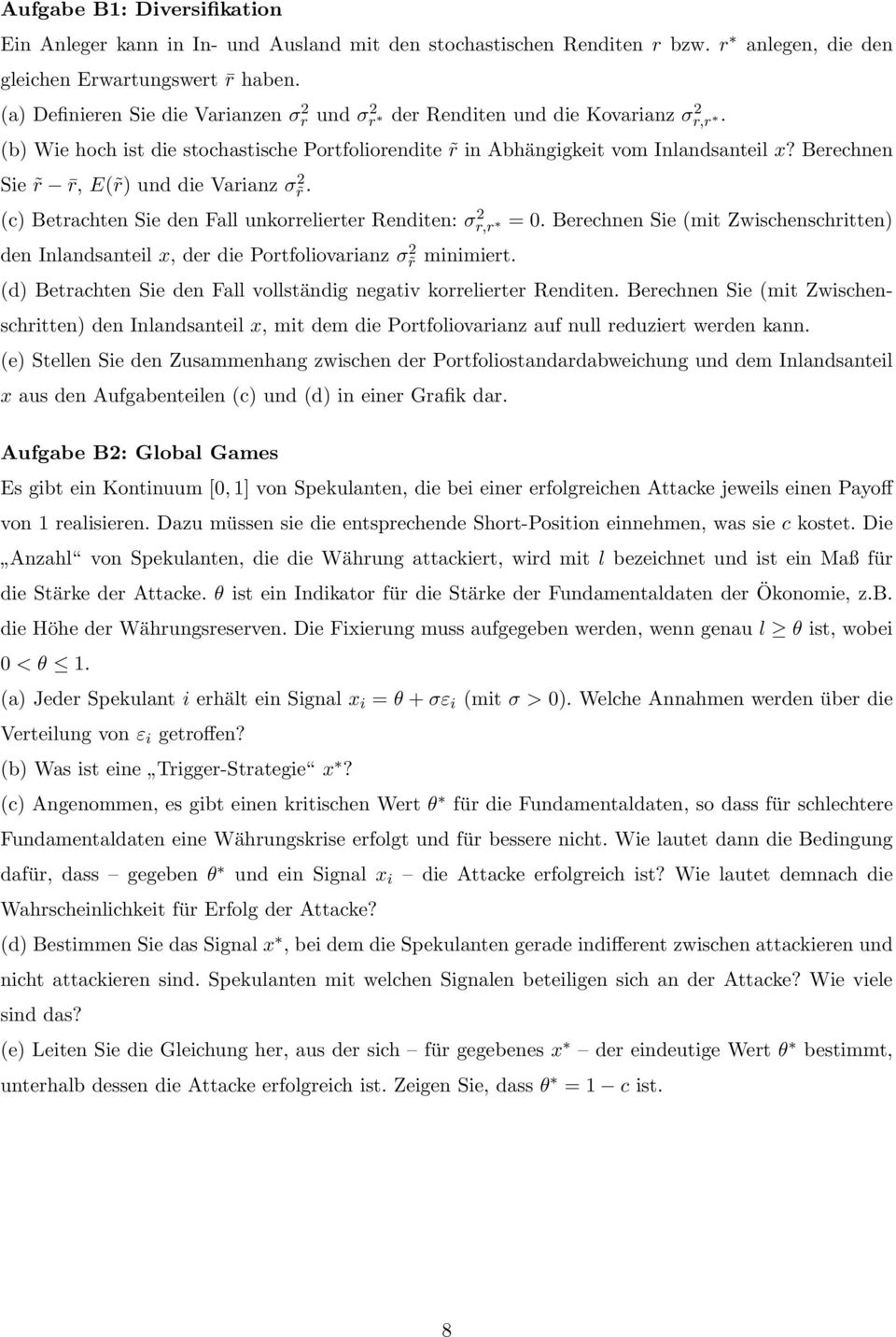 Berechnen Sie r r, E( r) und die Varianz σ 2 r. Betrachten Sie den Fall unkorrelierter Renditen: σr,r 2 = 0.