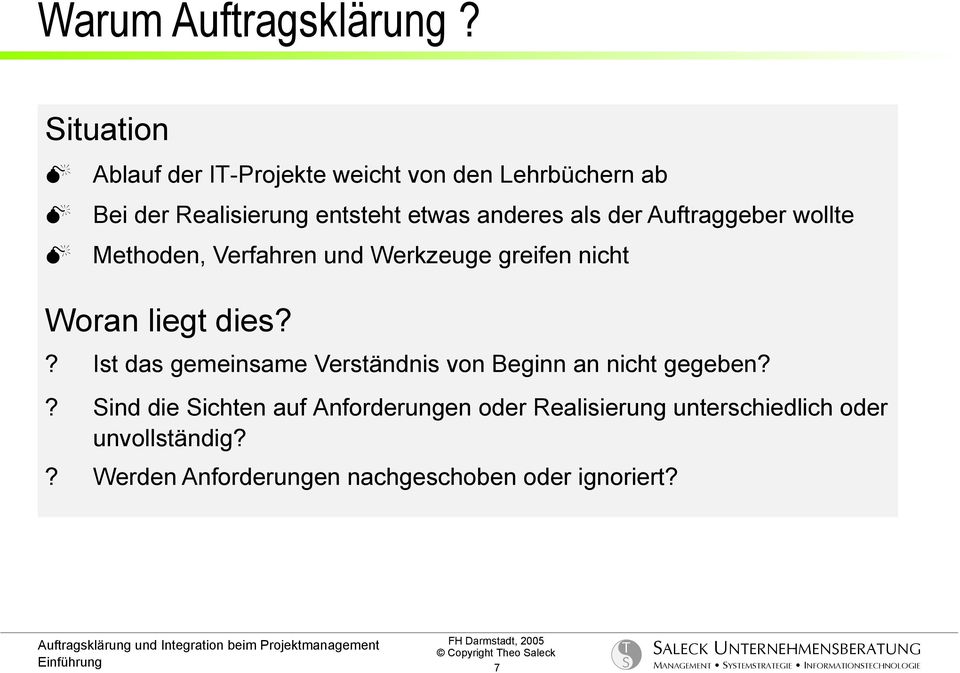 Auftraggeber wollte Methoden, Verfahren und Werkzeuge greifen nicht Woran liegt dies?